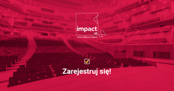 IMPACT'16 – najważniejsze wydarzenie nowej gospodarki