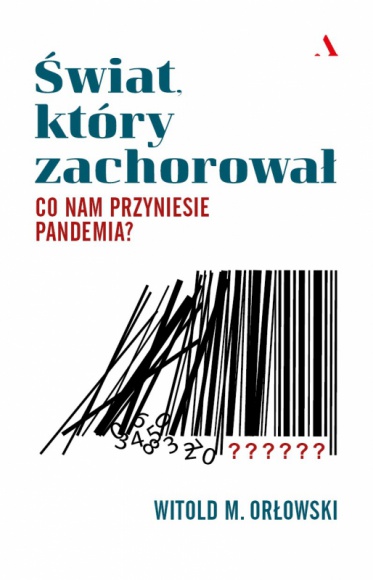 „Świat, który zachorował” – książka prof. Witolda M. Orłowskiego.